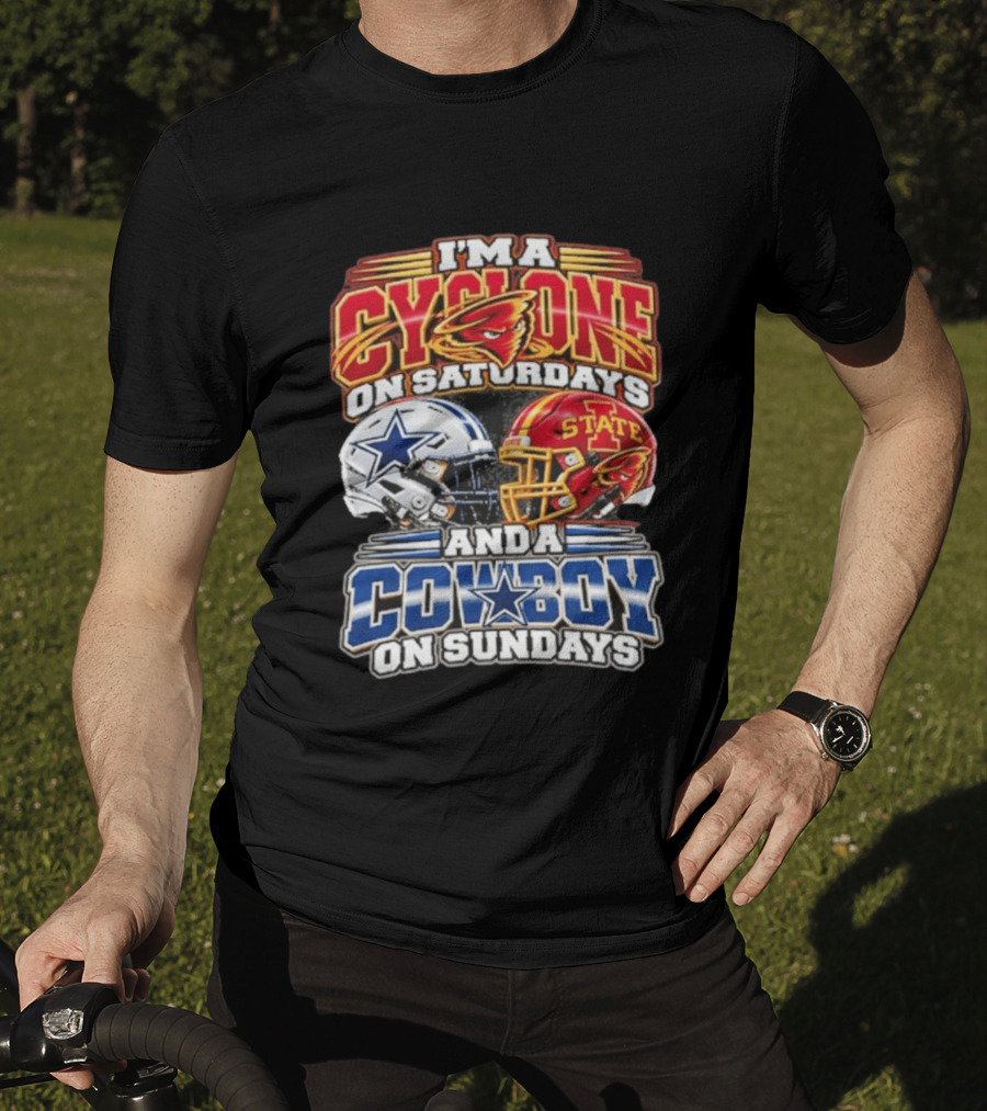 I'm A Cyclone On Saturdays Iowa State Helmet And A Cowboy On Sundays Dallas Helmet T-Shirt