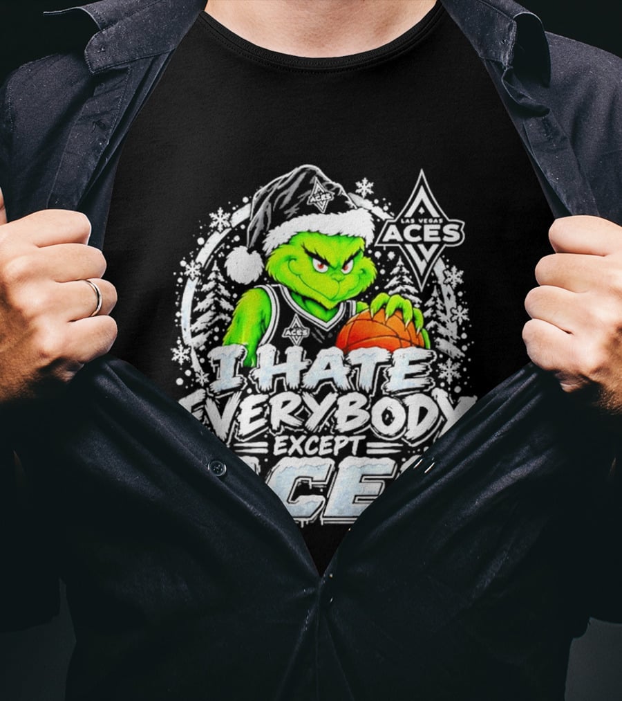Las Vegas Aces Grinch Christmas I Hate Everybody Except Aces T-Shirt