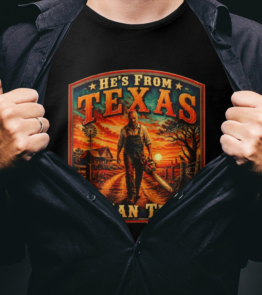 He's From Texas I Can Tell Texas Chainsaw Sunset Rural Scene T-Shirt