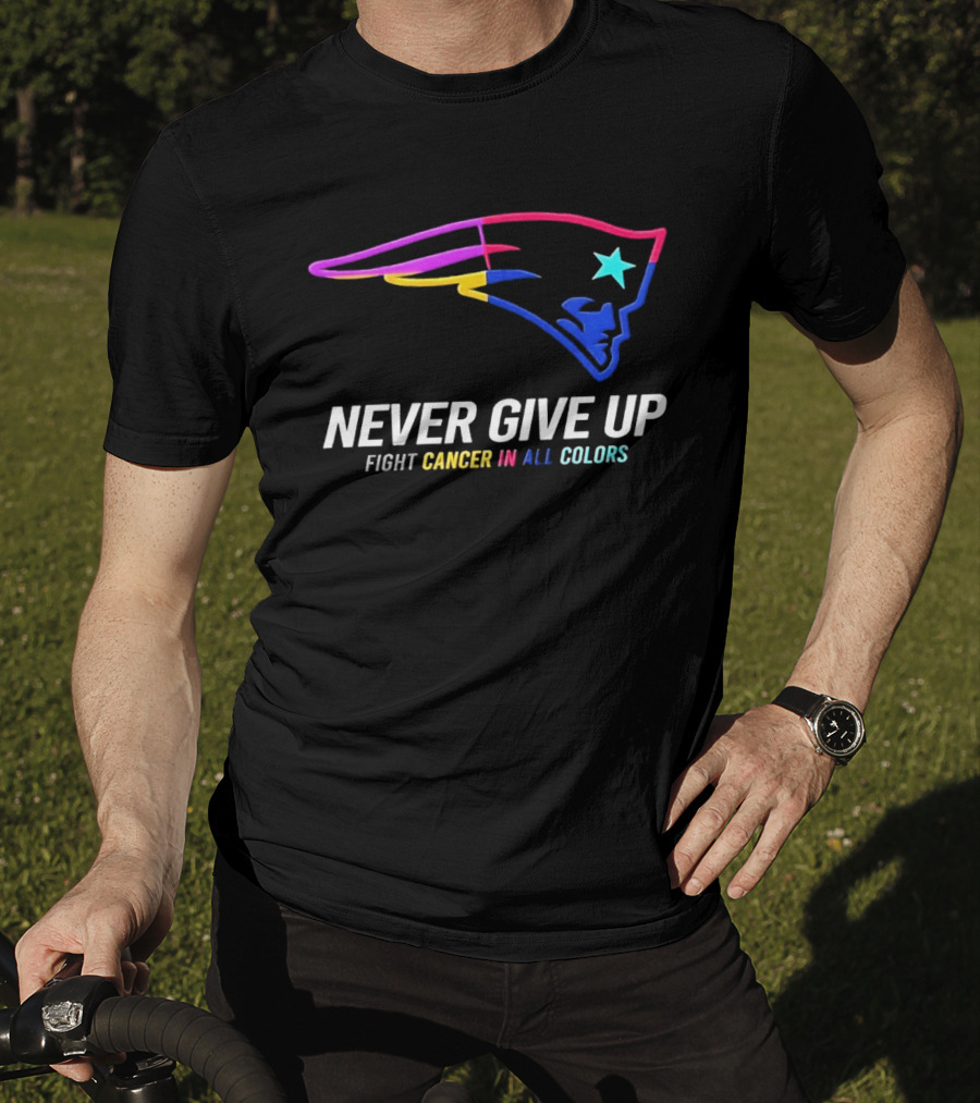 New England Patriots Never Give Up Fight Cancer In All T-Shirt
