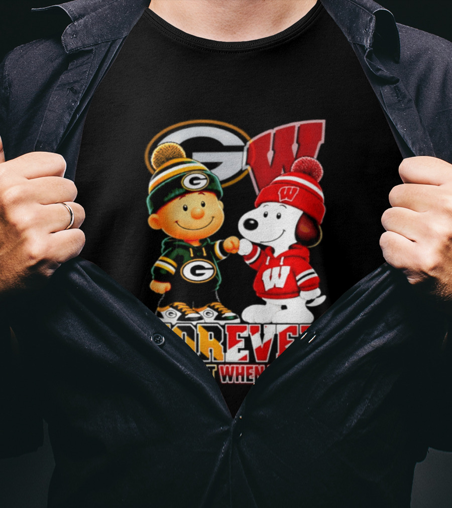 Peanuts Green Bay Packers Wisconsin Badgers Forever Not Just When We Win T-Shirt