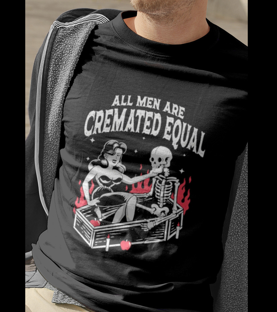 All Men Are Cremated Equal Pin Up Girl And Skeleton Coffin T-Shirt