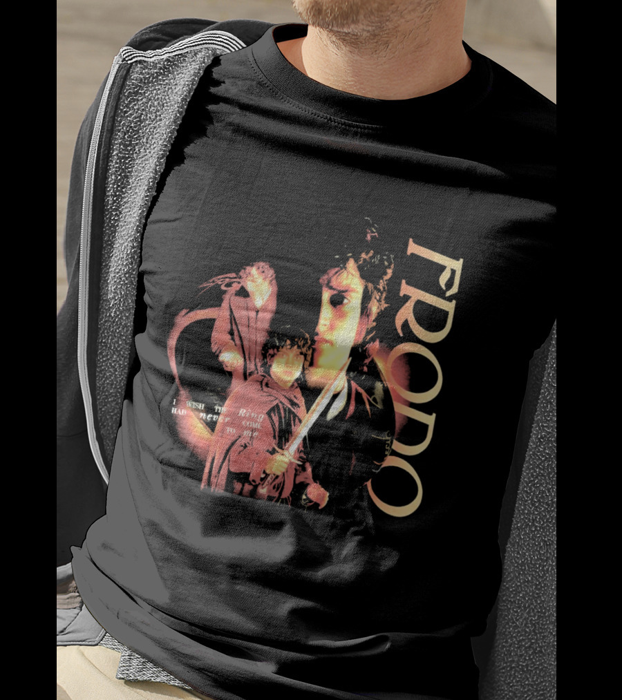 Frodo The Lord Of The Rings Quote Had Never Come To Me T-Shirt