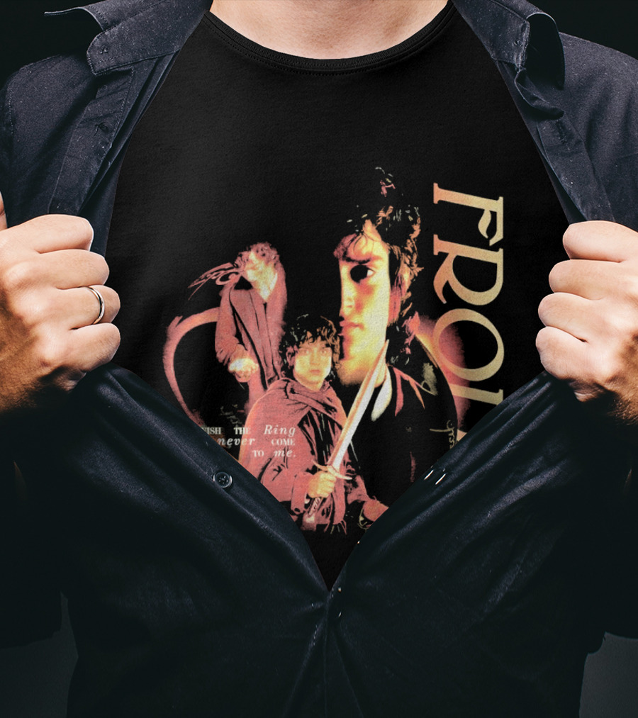 Frodo The Lord Of The Rings Quote Had Never Come To Me T-Shirt