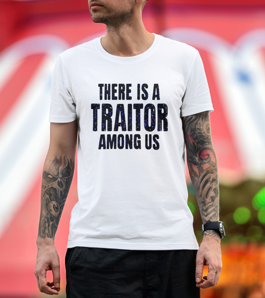Dan Muino There Is A Traitor Among Us T-Shirt