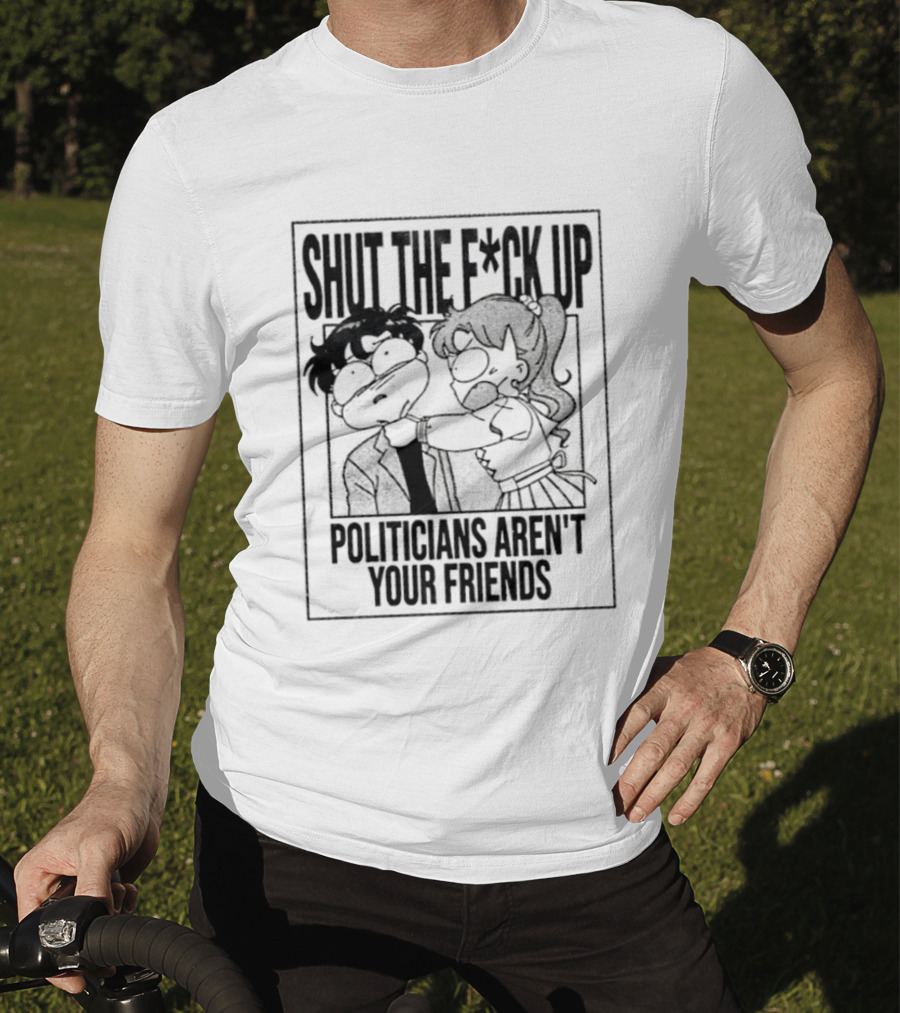 Makoto Kino Mamoru Chiba Shut The F Ck Up Politicians Aren't Your Friends T-Shirt