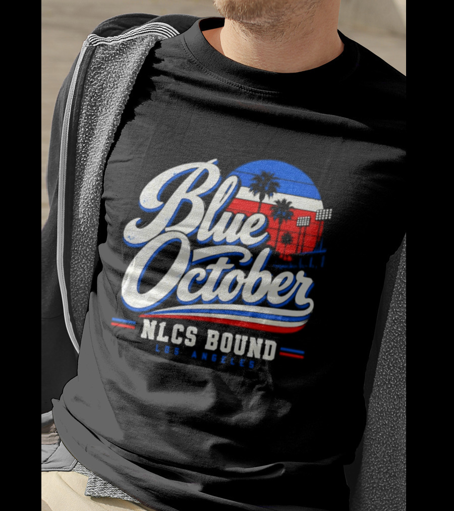 Blue October NLCS Bound Los Angeles Dodgers 2026 T-Shirt