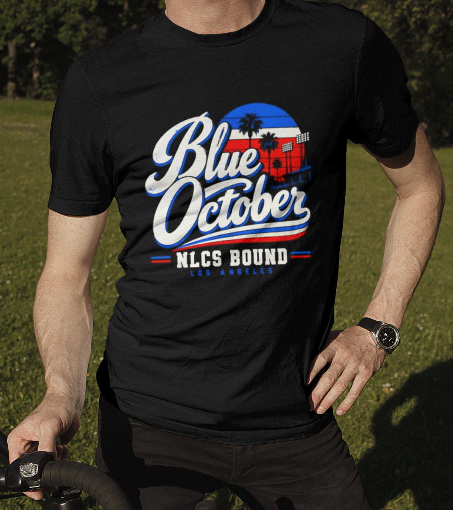 Blue October NLCS Bound Los Angeles Dodgers 2026 T-Shirt