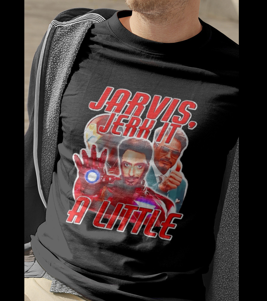 Jarvis Jerk It A Little Iron Man Tony Stark T-Shirt
