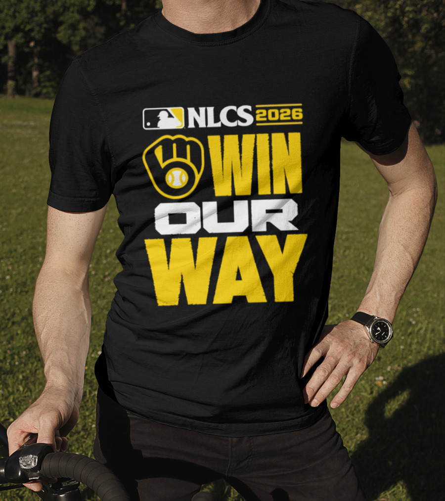 Milwaukee Brewers NLCS Win Our Way Baseball 2026 T-Shirt