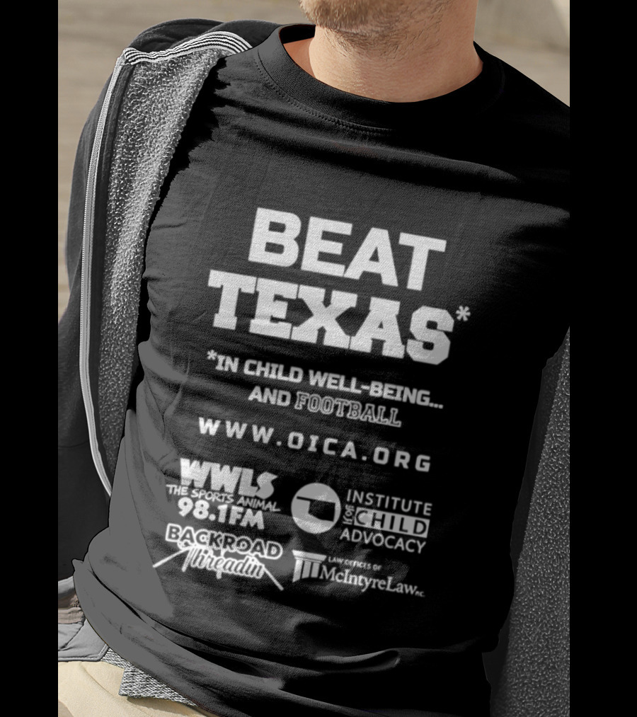 Beat Texas Child Well Being Football OICA Institute Child Advocacy 96.1 FM Backroadwww.oica.org T-Shirt