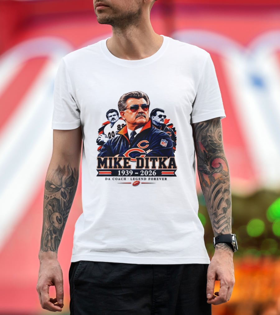 Mike Ditka Chicago Bears Da Coach Legend Forever 1939 2026 NFL T-Shirt