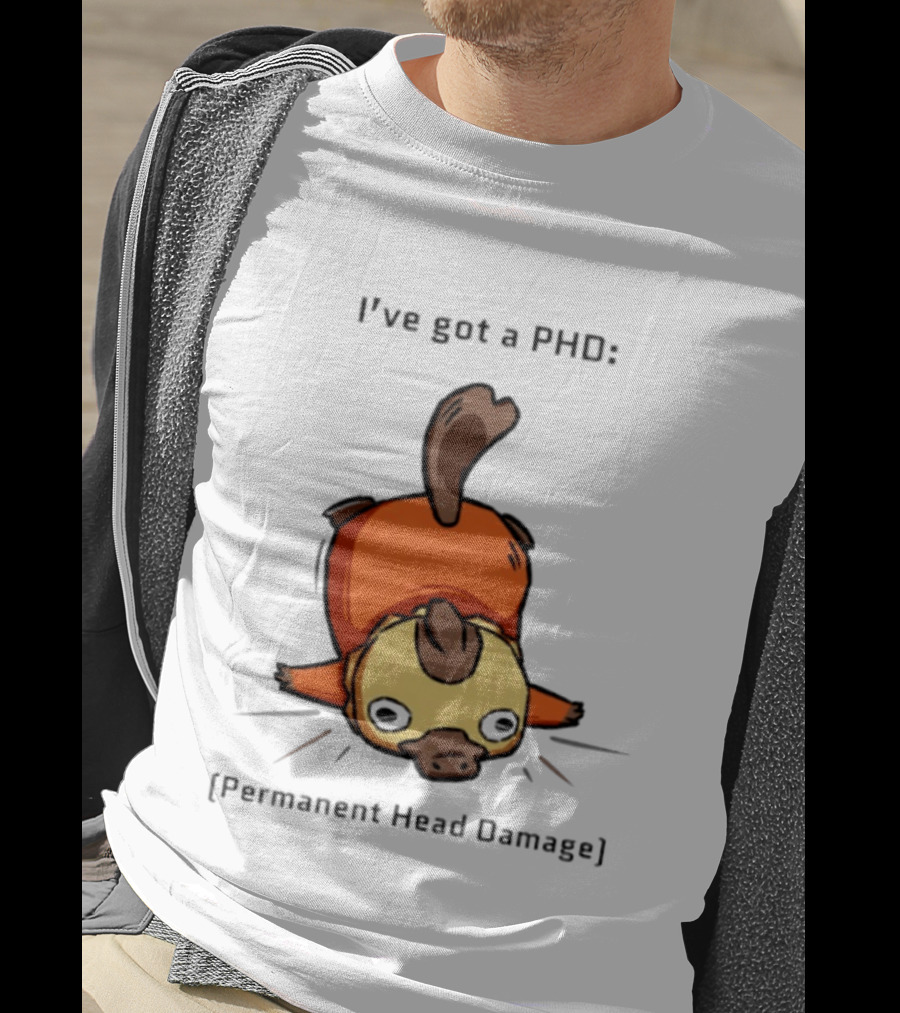 Platypus I've Got A PhD Permanent Head Damage Cute Cartoon Humor T-Shirt