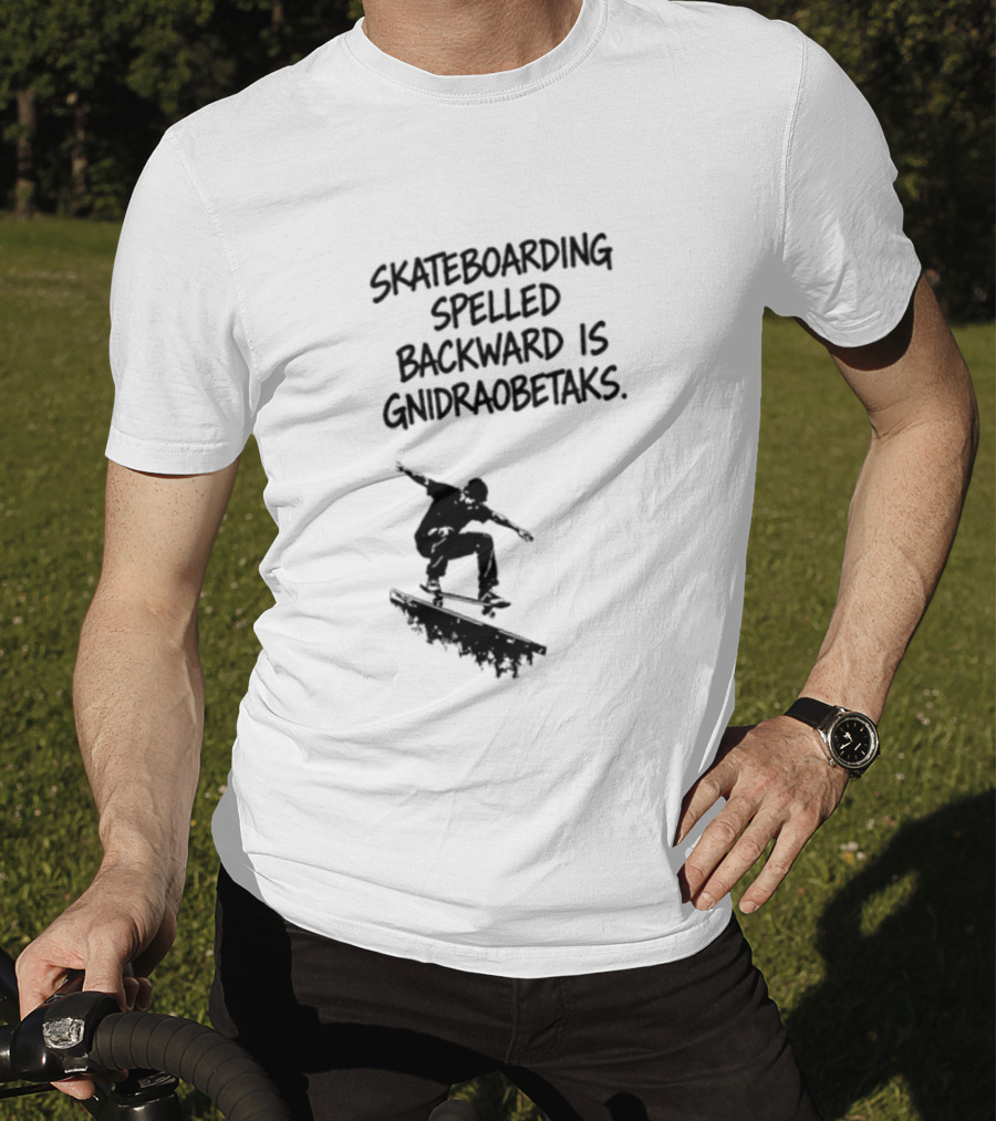 Skateboarding Spelled Backward Is Gnidraobetaks With Silhouette Ollie Trick T-Shirt