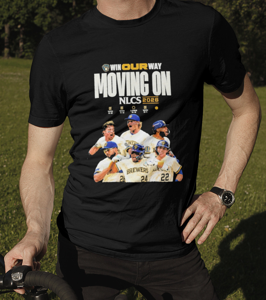 Win Our Way Moving On Nlcs 2023 Brewers T-Shirt