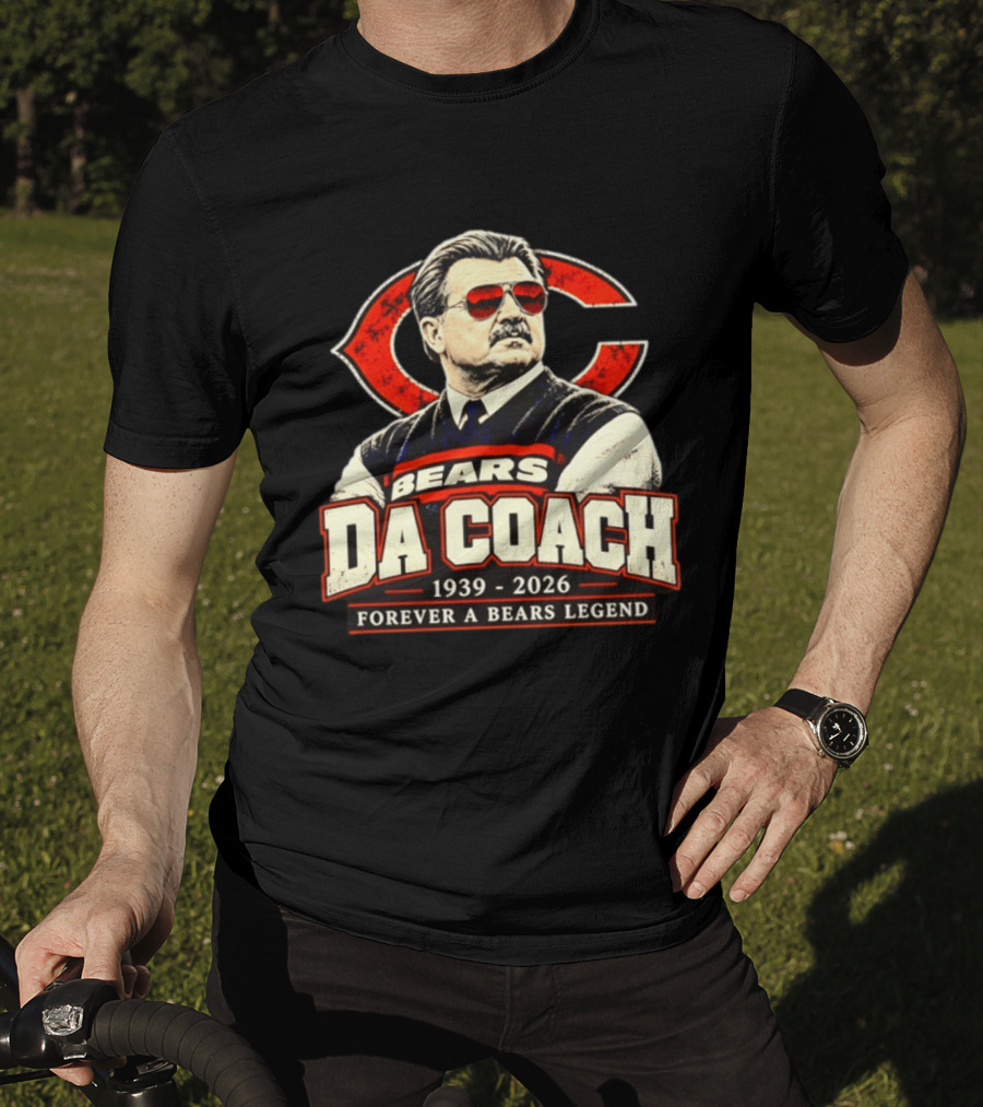 Bears Da Coach Mike Ditka Forever A Bears Legend 1939 2026 Chicago Bears T-Shirt