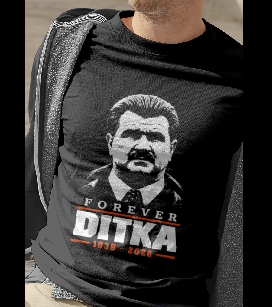 Forever Ditka 1939 2026 Chicago Bears T-Shirt