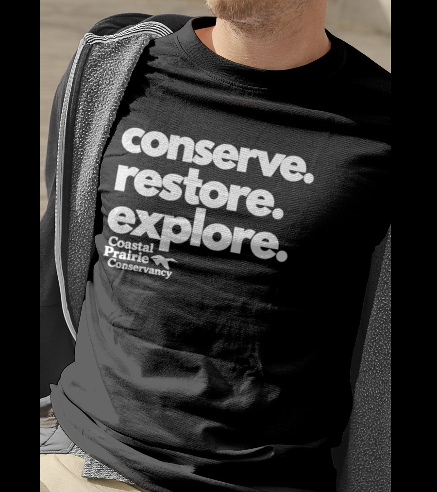 Conserve Restore Explore Coastal Prairie Conservancy T-Shirt
