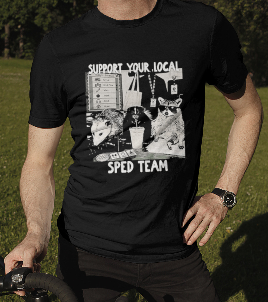 Support Your Local SPED Team Raccoon Possum Classroom Essentials T-Shirt