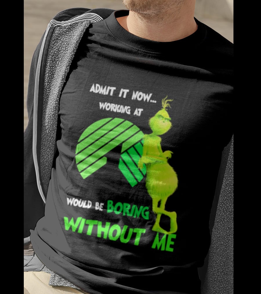 Admit It Now Working At Dollar Tree Grinch Christmas Would Be Boring Without Me 2026 T-Shirt