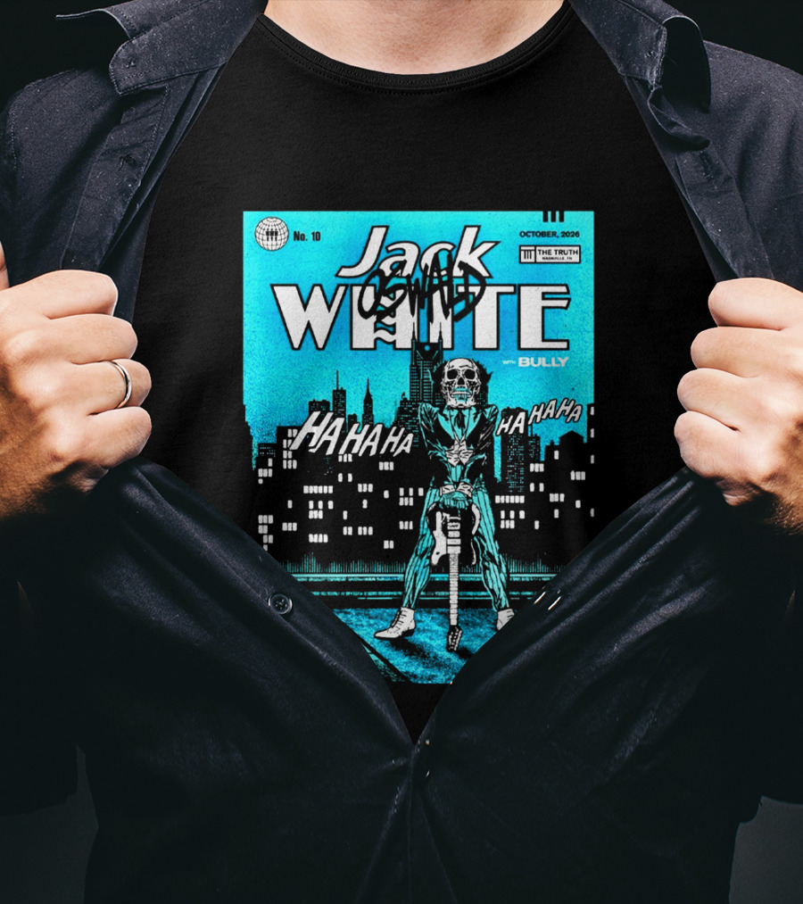 Jack White 2026 Nashville Night 2 Live At The Truth October 10 With Bully Oswald HaHa HaHa HaHa T-Shirt
