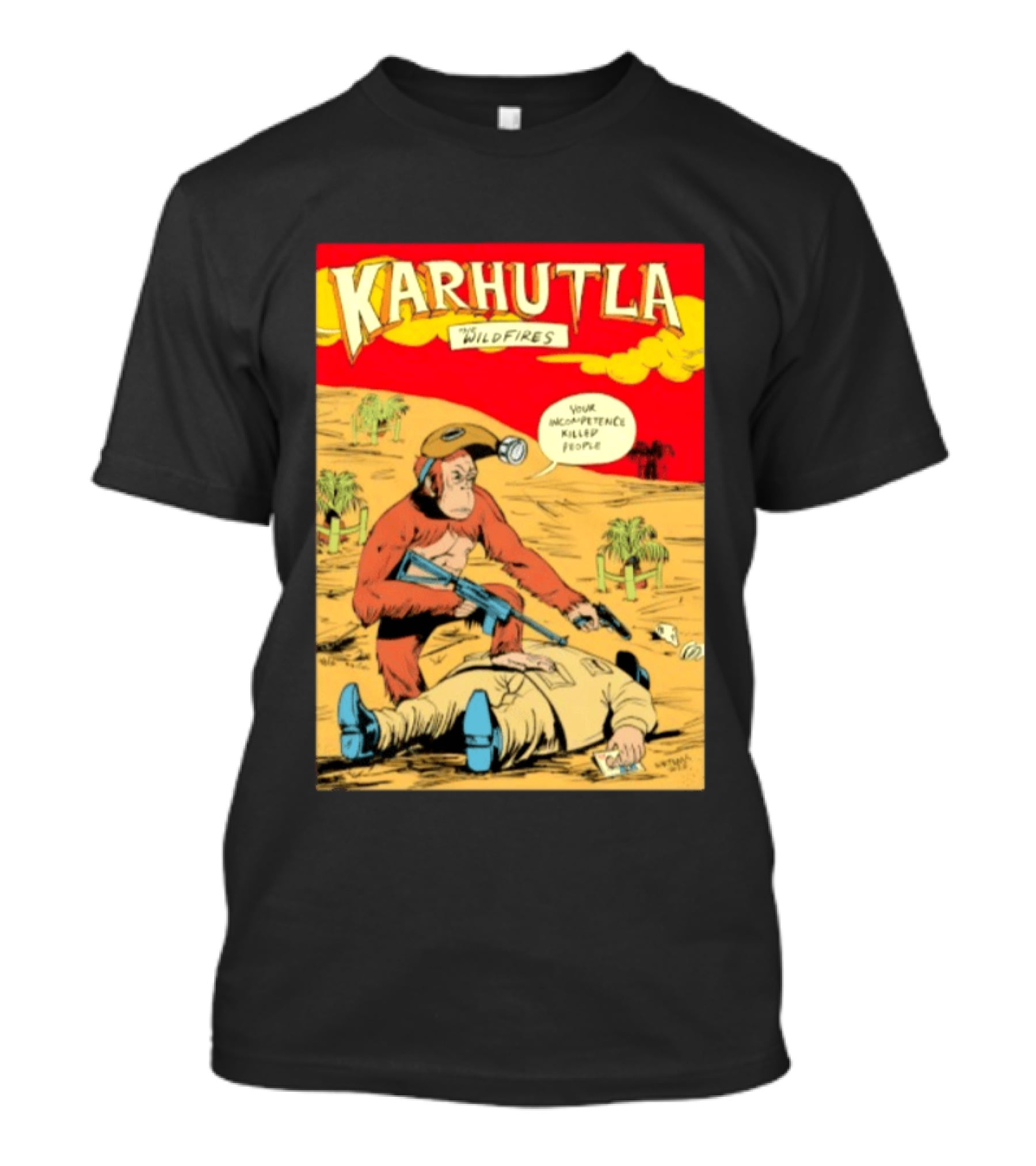 Karhutla The Wildfires Your Incompetence Killed People Comic Style Protest T-Shirt