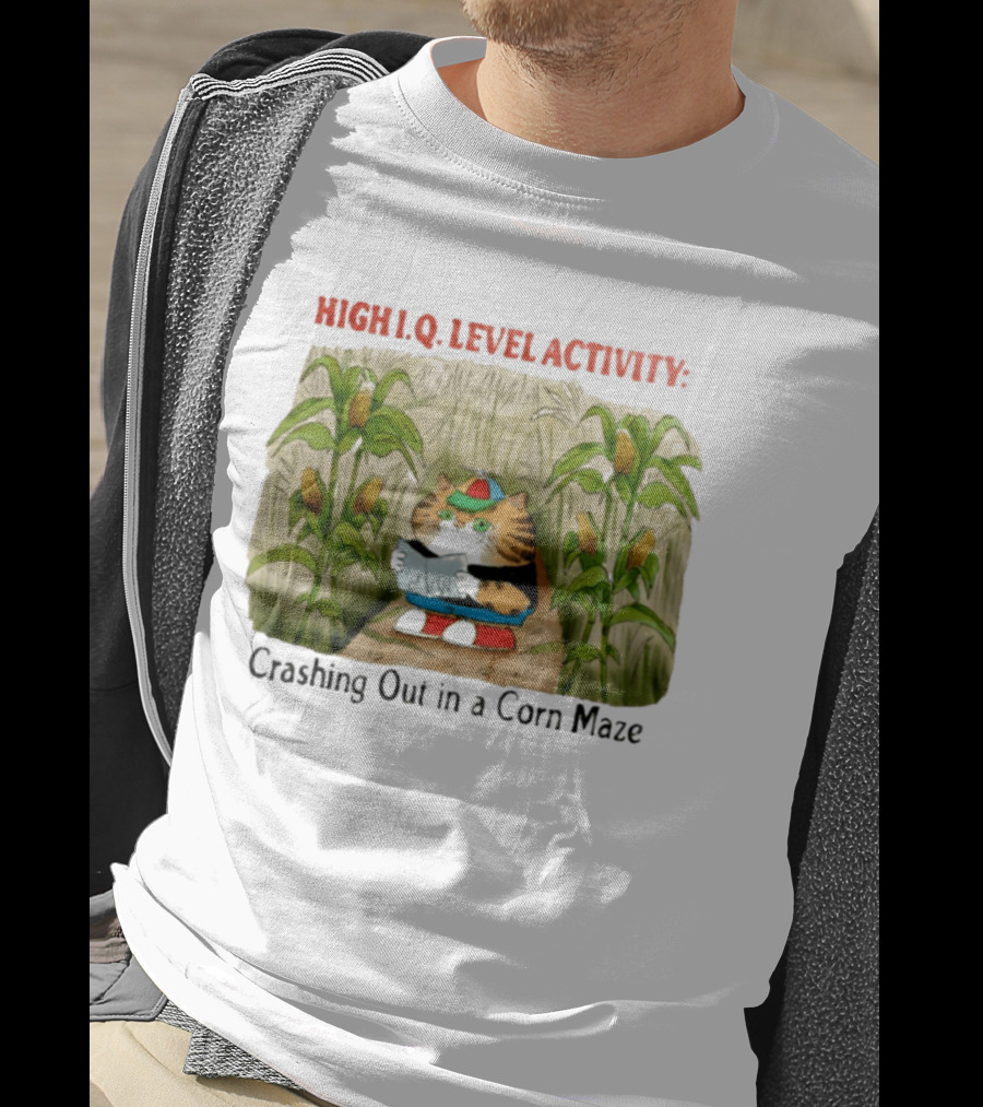 High IQ Level Activity Cat Crashing Out In A Corn Maze T-Shirt