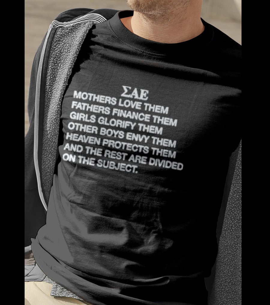 ΣΑΕ Mothers Love Them Fathers Finance Them Girls Glorify Them Other Boys Envy Them Heaven Protects Them T-Shirt