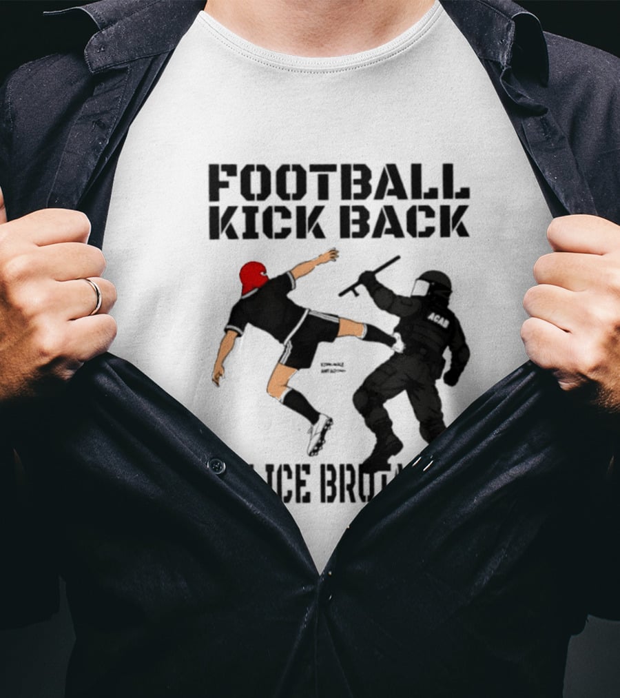 Football Kick Back Police Brutality T-Shirt