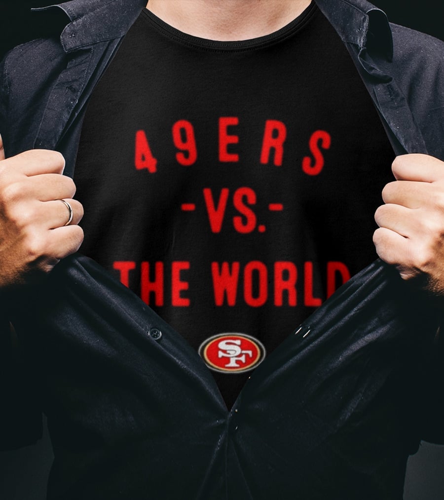49ers Vs The World San Francisco 2026 Season T-Shirt