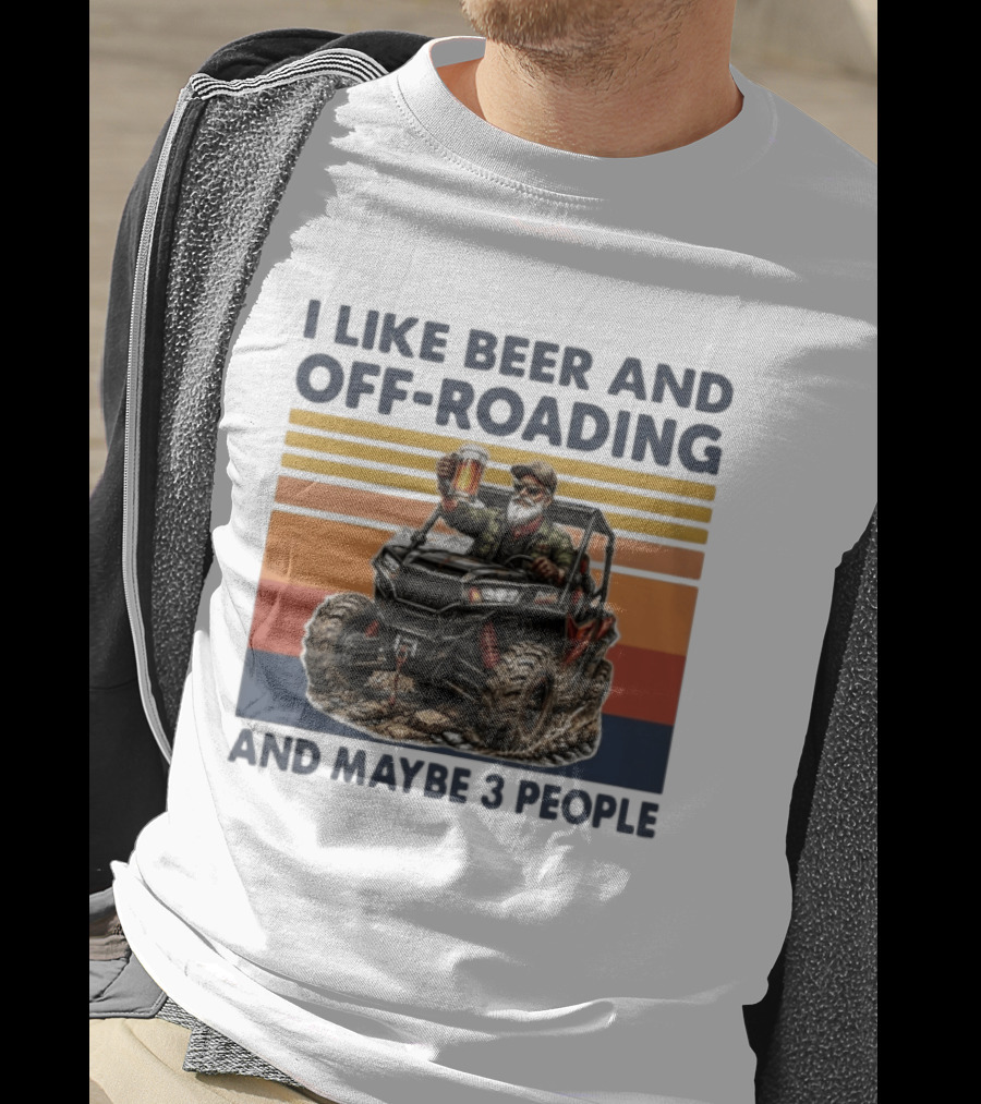 I Like Beer And Off Roading And Maybe 3 People Vintage ATV Rider T-Shirt