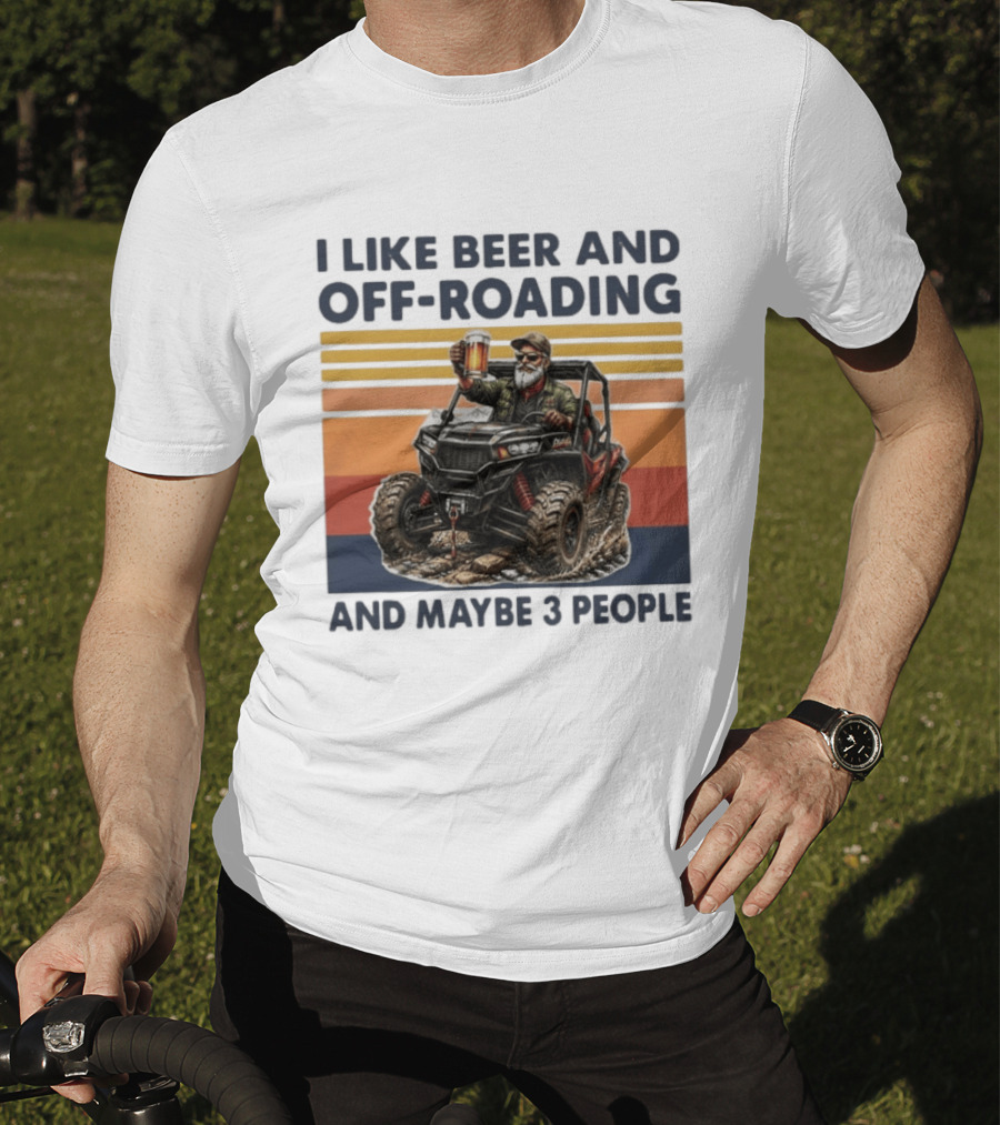 I Like Beer And Off Roading And Maybe 3 People Vintage ATV Rider T-Shirt