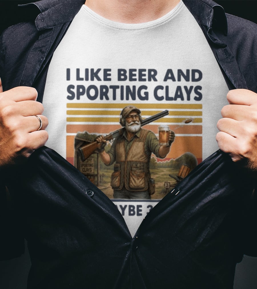 I Like Beer And Sporting Clays And Maybe 3 People Enthusiast Humor T-Shirt