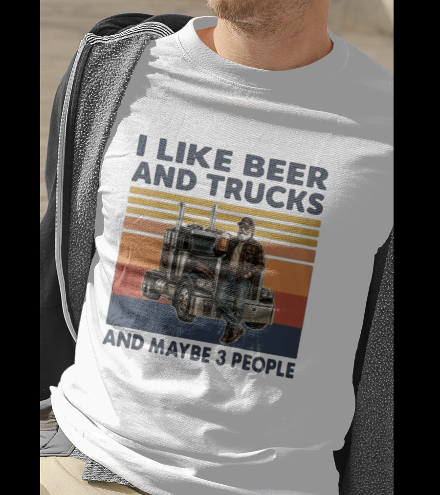 I Like Beer And Trucks And Maybe 3 People Retro Truck Driver With Beer T-Shirt