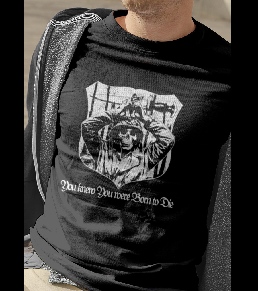 Skeleton With Cat You Knew You Were Born To Die Shield T-Shirt