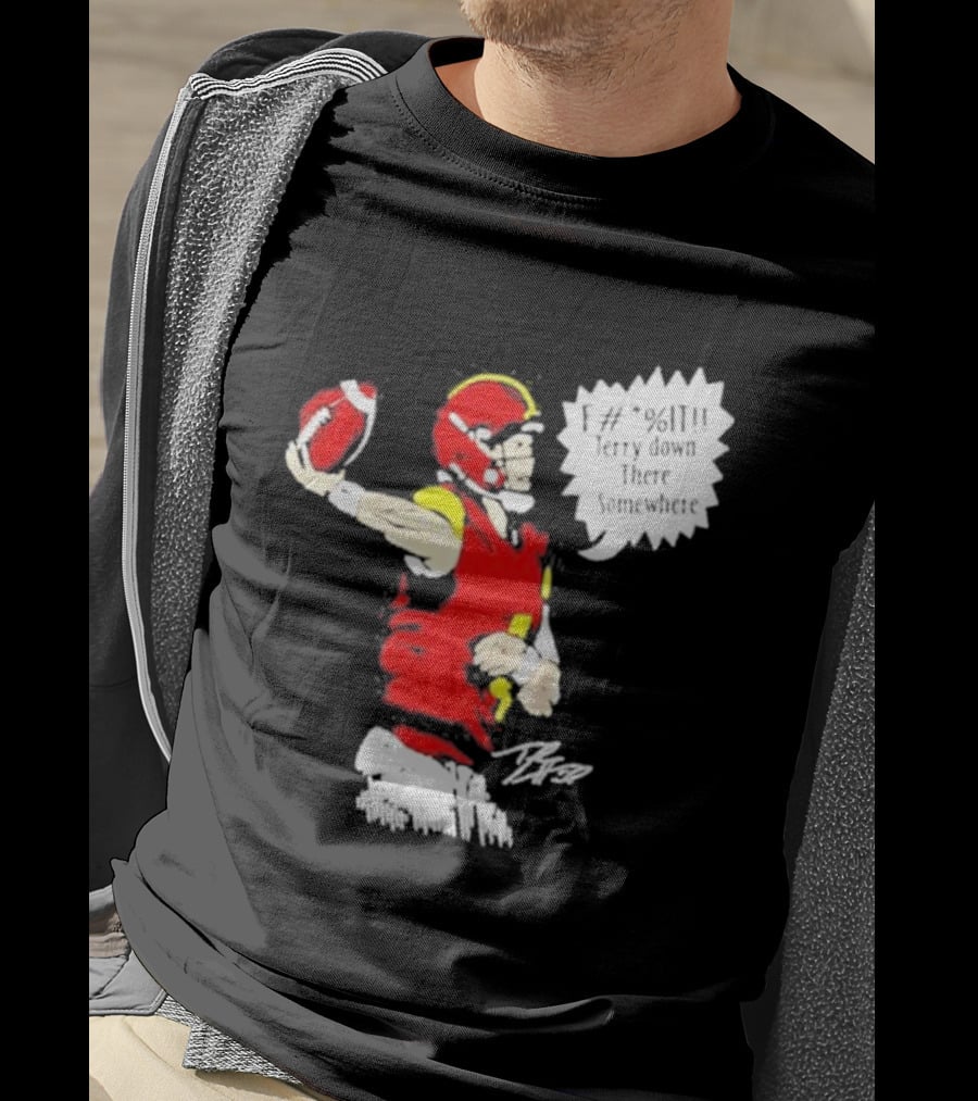 F It Terry Down There Somewhere Football Quarterback Sketch T-Shirt