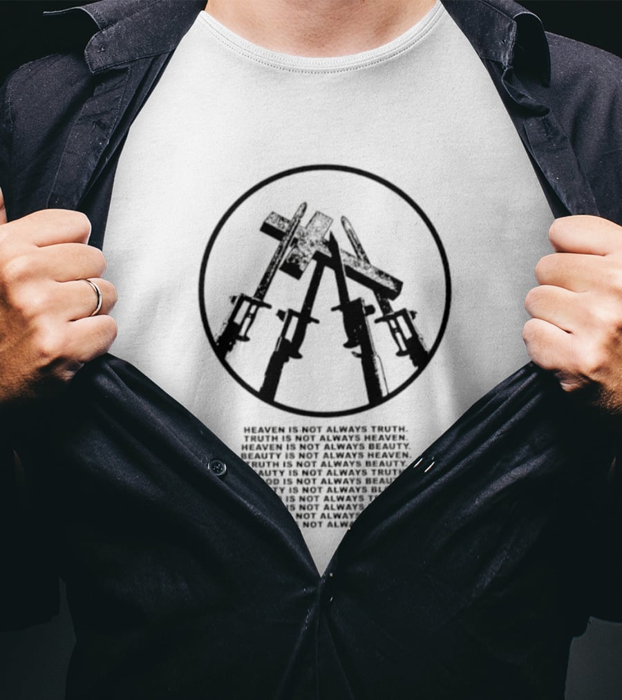 Bayonet Heaven Is Not Always Truth And Blood Circular Symbol Words T-Shirt
