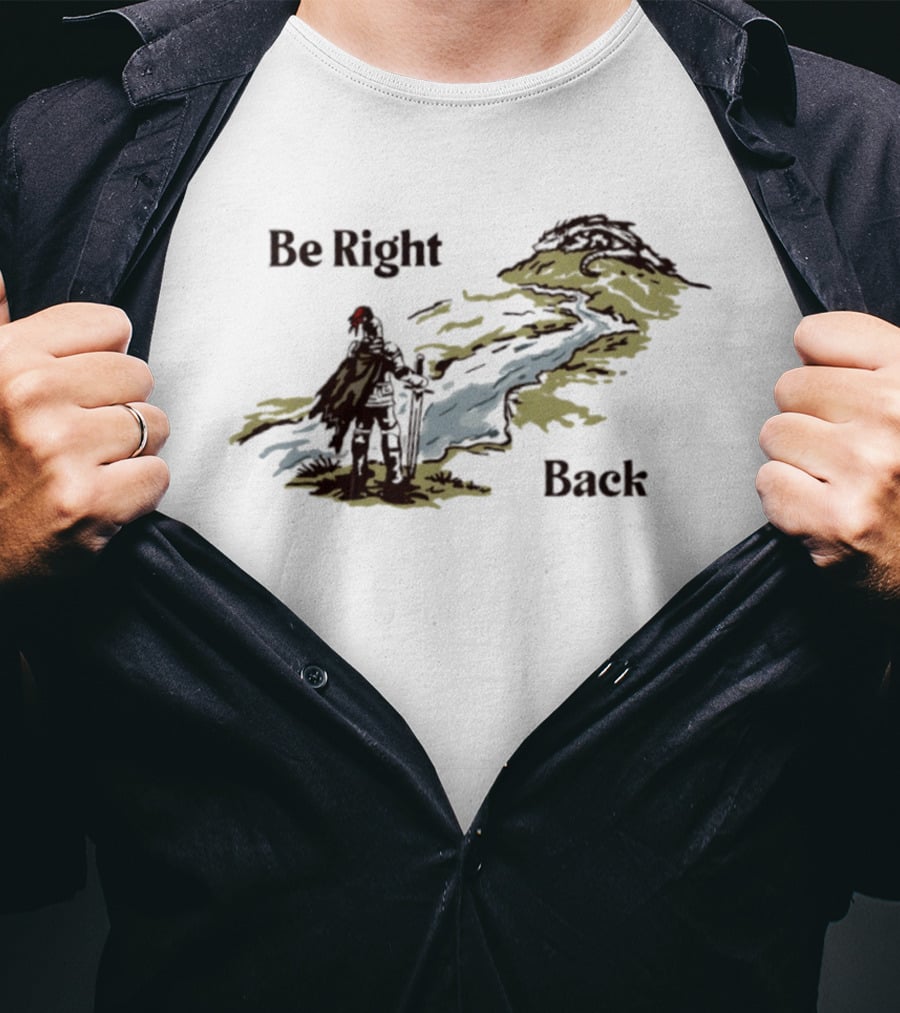 Be Right Back Knight And Dragon Fantasy Adventure T-Shirt