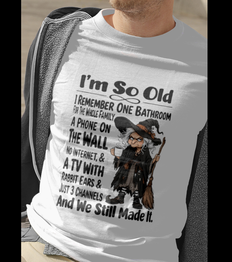 I'm So Old Witch Nostalgia One Bathroom Phone On Wall Rabbit Ears TV T-Shirt