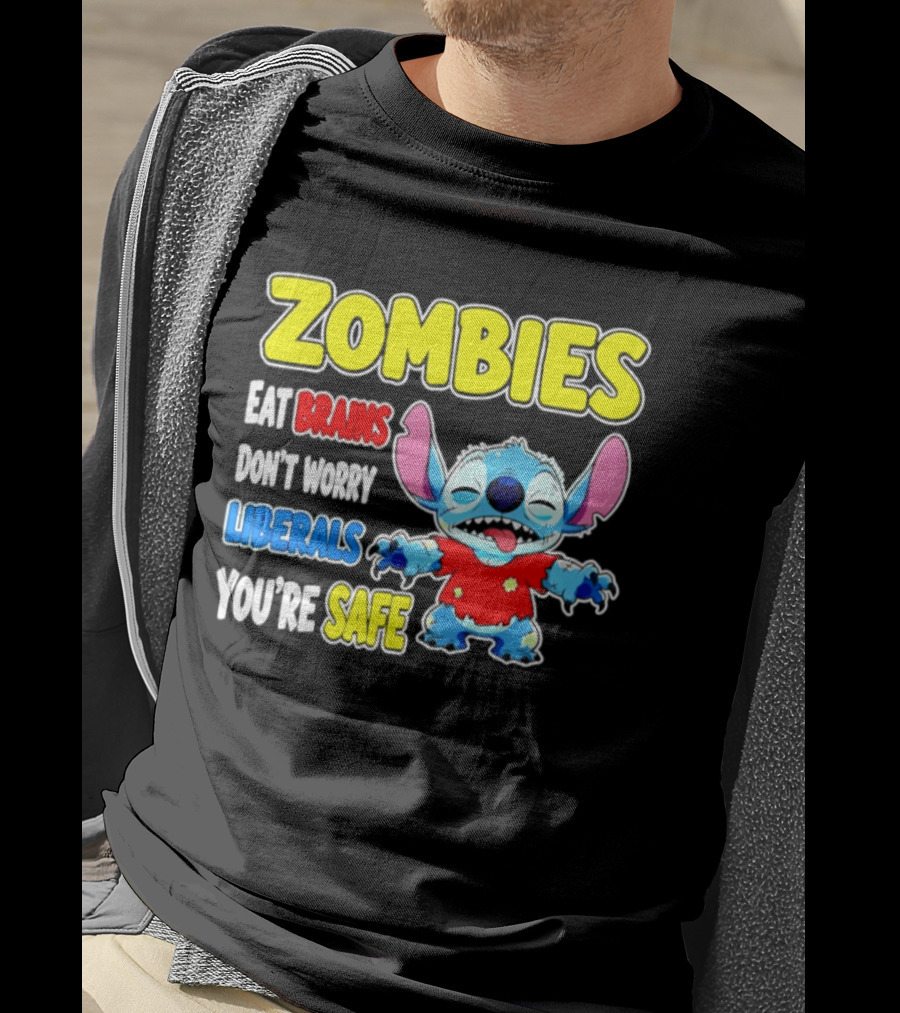 Zombies Eat Brains Don't Worry Liberals You're Safe Stitch T-Shirt