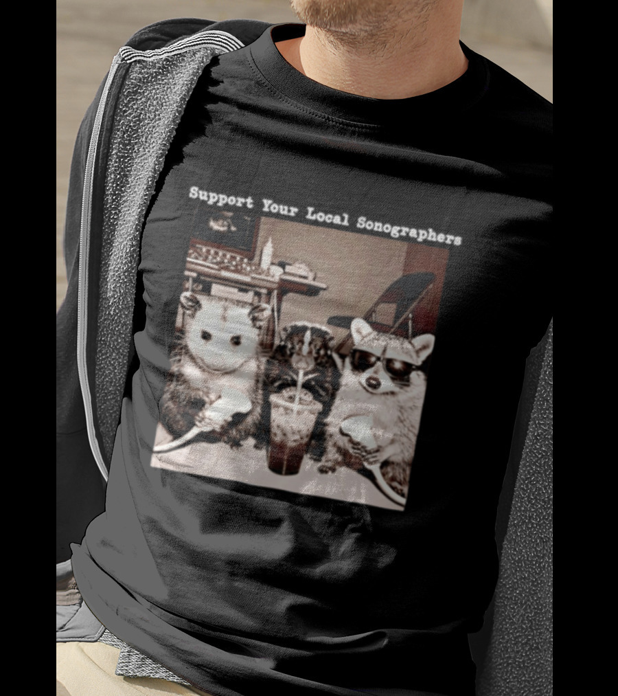 Support Your Local Sonographers Opossum Skunk Raccoon Humor T-Shirt