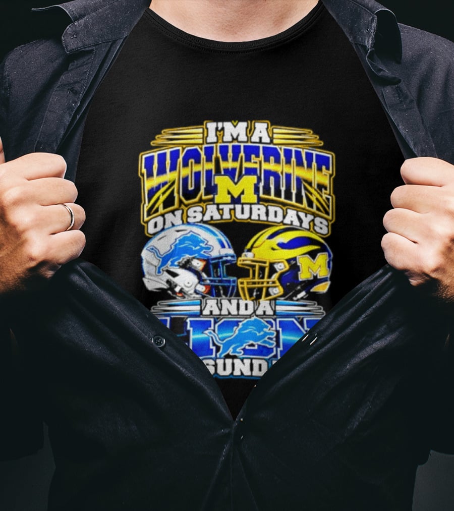 I'm A Wolverine On Saturdays Michigan Wolverines Helmet Detroit Lion On Sundays Detroit Lions Helmet T-Shirt