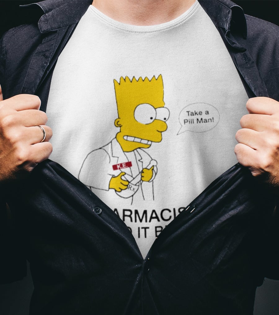 Bart Simpson Pharmacists Grind It Better Take A Pill Man T-Shirt