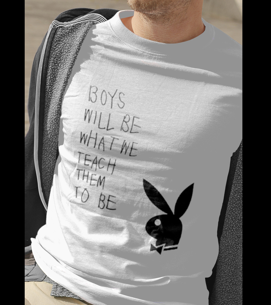 Boys Will Be What We Teach Them To Be Playboy Bunny T-Shirt