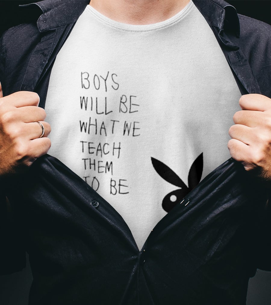 Boys Will Be What We Teach Them To Be Playboy Bunny T-Shirt