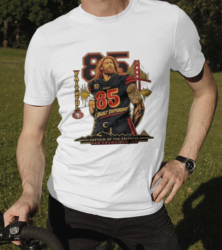 Faithful 85 Built Different Captain Of The Faithful San Francisco CA T-Shirt