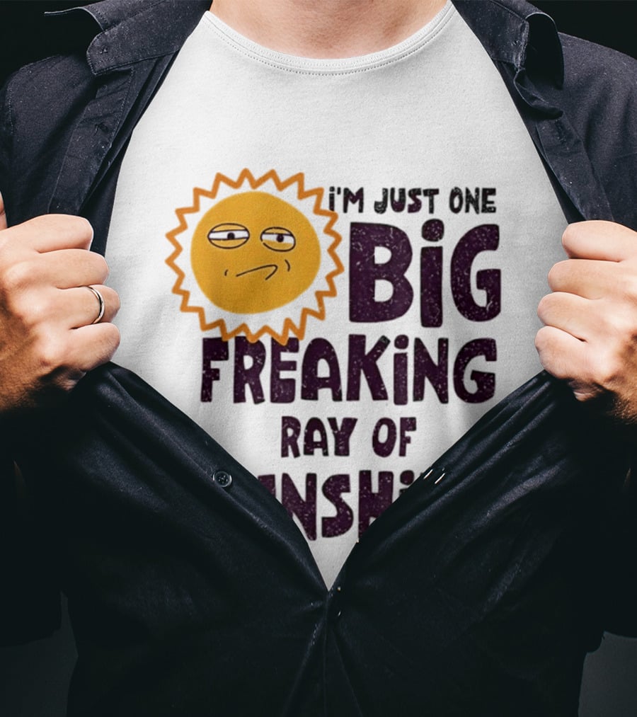 I'm Just One Big Freaking Ray Of Sunshine Funny Sarcastic Sun Emoji T-Shirt