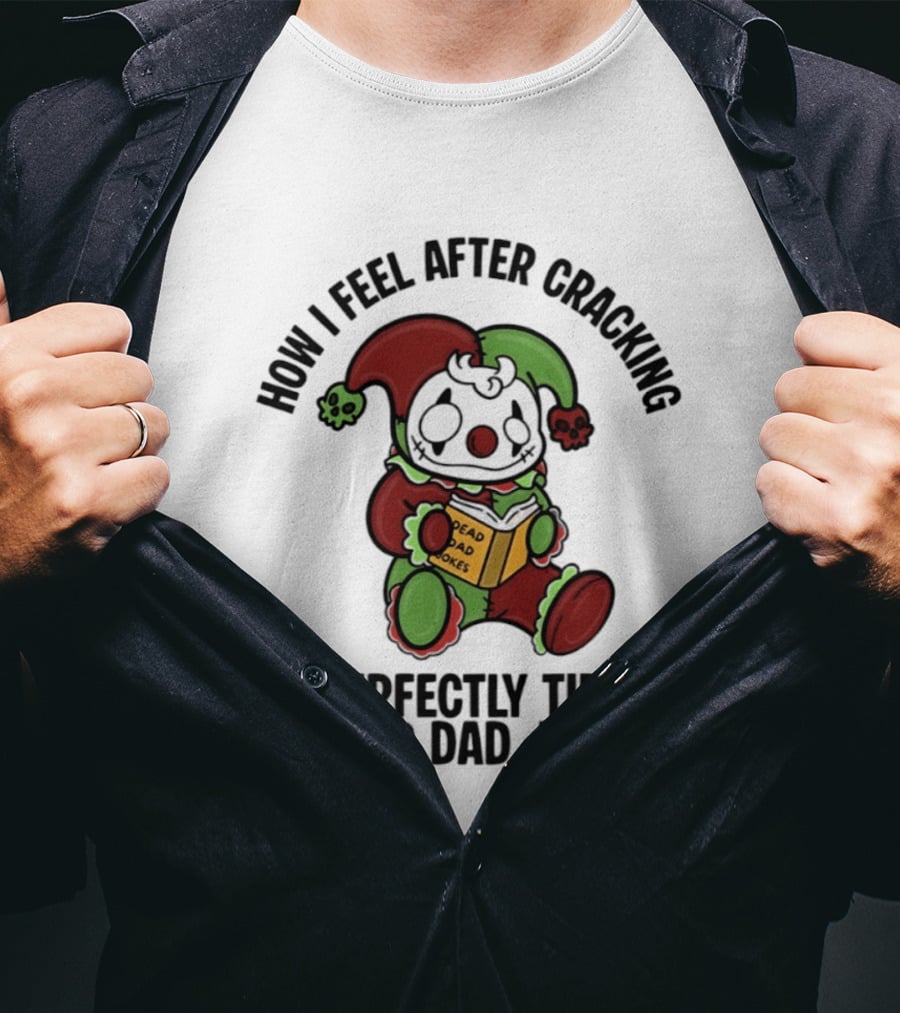 How I Feel After Cracking A Perfectly Timed Dead Dad Joke With Jester Reading Book T-Shirt