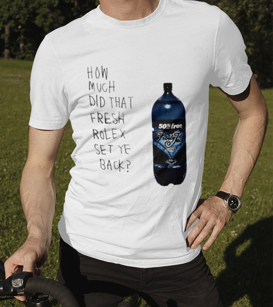 How Much Did That Fresh Rolex Set Ye Back 50 Frosty Jack's Cider T-Shirt