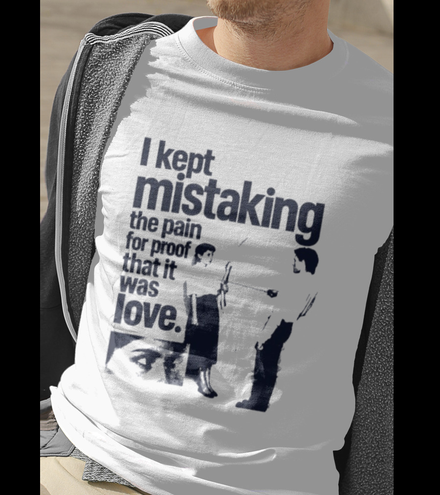 I Kept Mistaking The Pain For Proof That It Was Love Retro Cartoon T-Shirt